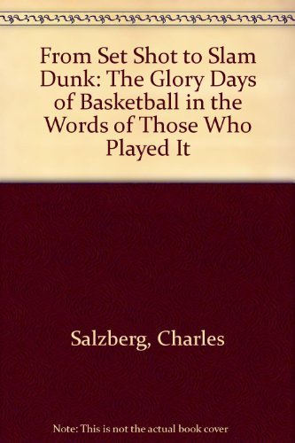 From Set Shot to Slam Dunk