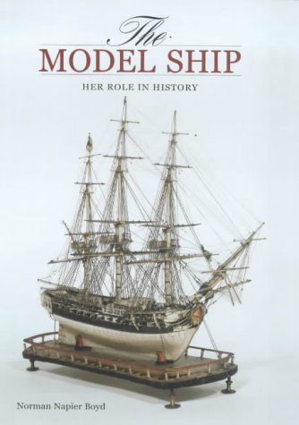 The Model Ship: Her role in History
