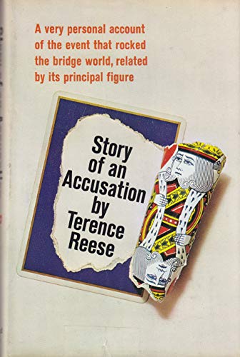 Story of an Accusation: A Very Personal Account of the Event That Rocked the Bridge World, Related By Its Principal Figure