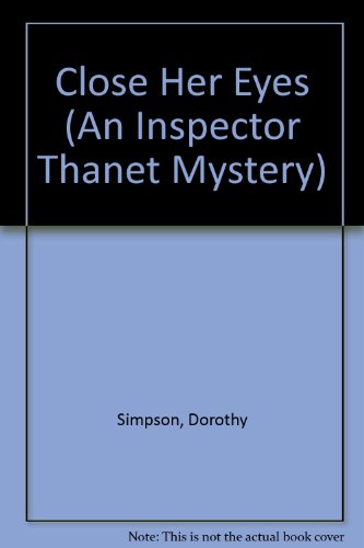 CLOSE HER EYES (An Inspector Thanet Mystery)
