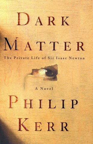 Dark Matter: The Private Life of Sir Isaac Newton