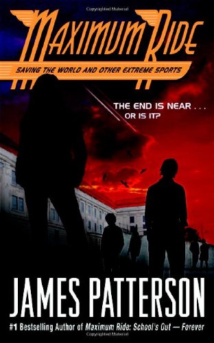 Maximum Ride Saving The World And Other Extreme Sports