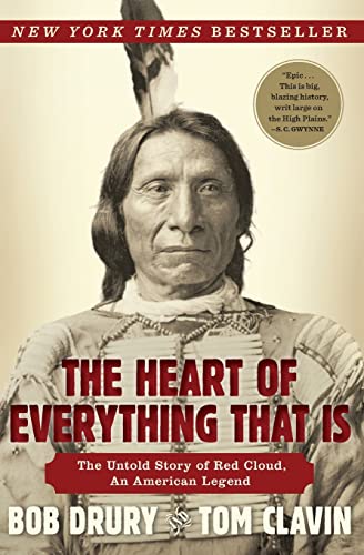 The Heart of Everything That Is: The Untold Story of Red Cloud, An American Legend