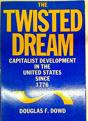 The twisted dream: capitalist development in the United States since 1776