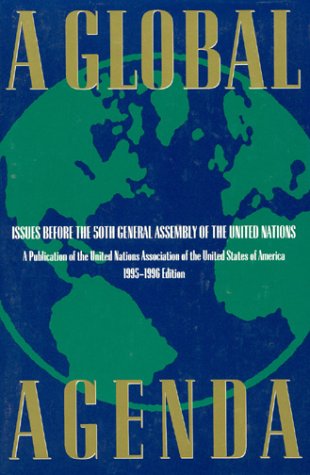 A Global Agenda: Issues Before the 50th General Assembly of the United Nations