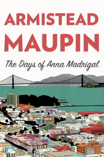 The Days of Anna Madrigal: A Novel (Tales of the City, 9)