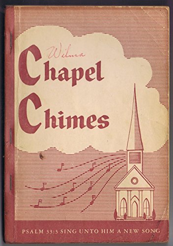 chapel chimes (psalm 33:3 Sing Until Him a New Song) Our First 1960 Songbook for Singing conventions, singing schools, sunday schools
