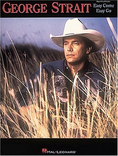 George Strait - Easy Come Easy Go