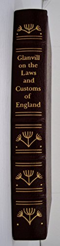 The Treatise on the Laws and Customs of the Realm of England Commomly Called Glanvill