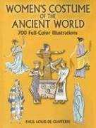 Women's Costume of the Ancient World: 700 Full-Color Illustrations (Dover Fashion and Costumes)