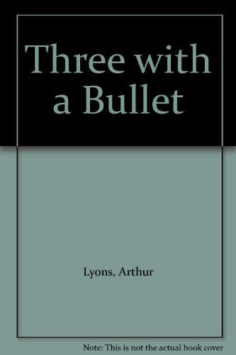 Three with a Bullet