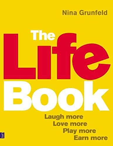 The Life Book: Laugh More, Love More, Play More, Earn More