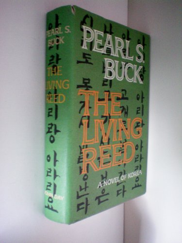 The Living Reed -- A Novel of Korea -- Pearl S. Buck -- Hardbound with Dust Cover -- as shown