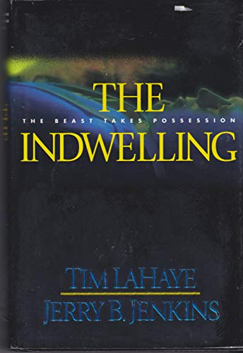 The Indwelling: The Beast Takes Possession (Left Behind #7)