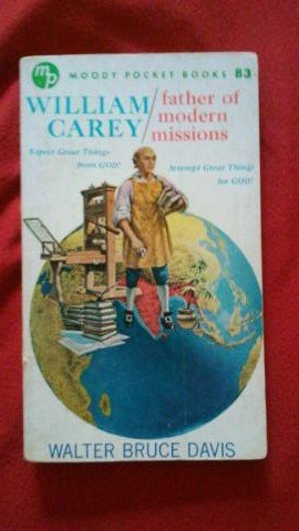 William Carey: Father of Modern Missions