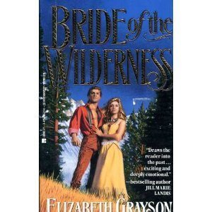 Bride Of the Wilderness by Elizabeth Grayson (1995-01-01)