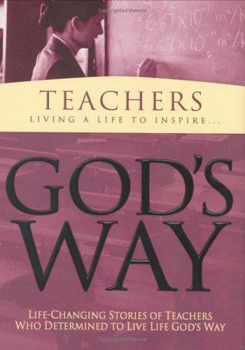 Teachers: Living a Life to Inspire (God's Way Series)