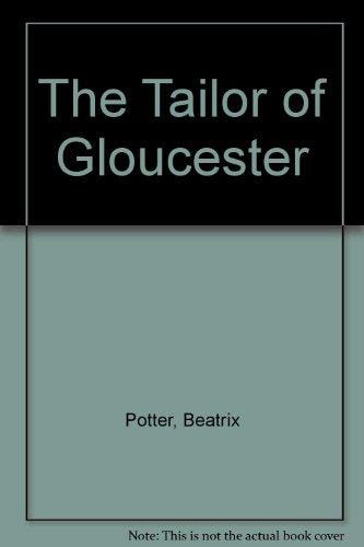 The Tailor of Gloucester (Potter 23 Tales)