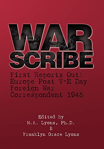 War Scribe: First Reports Out: Europe Post V-E Day