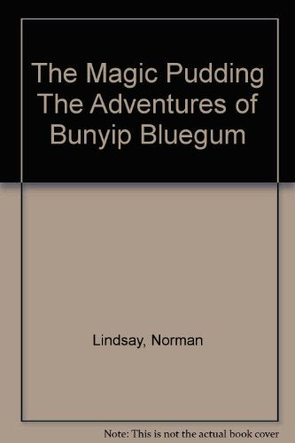 The Magic Pudding The Adventures of Bunyip Bluegum