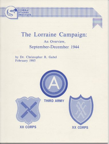 The Lorraine campaign: An overview, September-December 1944