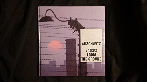 Auschwitz: Voices From the Ground