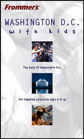 Frommer's Washington D.C. with Kids (Frommer's With Kids)