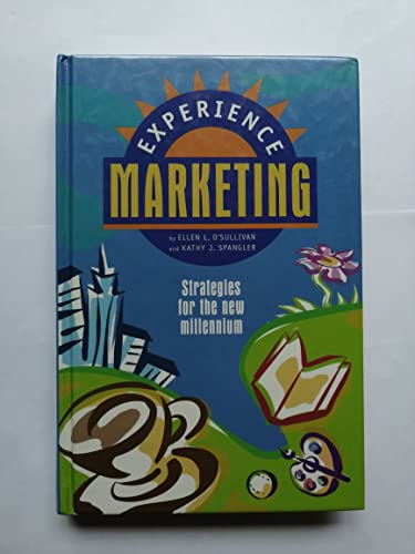 Experience Marketing : Strategies for the New Millennium
