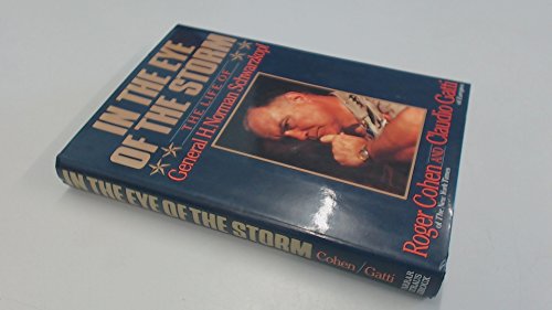 In the Eye of the Storm: The Life of General H. Norman Schwarzkopf