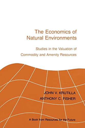 The Economics of Natural Environments: Studies in the Valuation of Commodity and Amenity Resources, revised edition