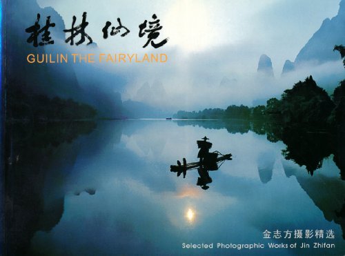 Guilin the Fairyland: Selected Photographic Works of Jin Zhifan