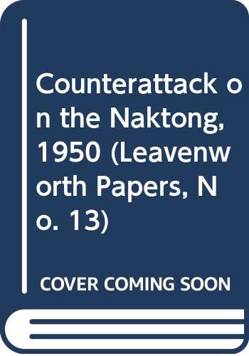 Counterattack on the Naktong, 1950 (Leavenworth Papers, No. 13)