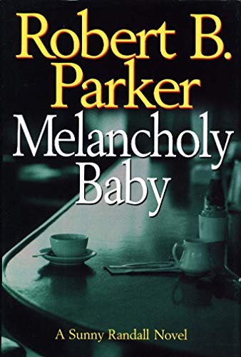 Melancholy Baby (A Sunny Randall Novel)