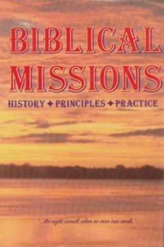 Biblical missions: History, principles, practice