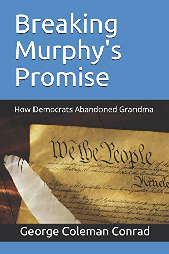 Breaking Murphy's Promise: How Democrats Abandoned Grandma