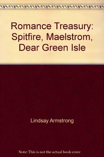 Romance Treasury: Spitfire, Maelstrom, Dear Green Isle