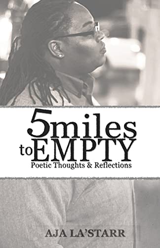 Five Miles To Empty: Poetic Thoughts and Reflections