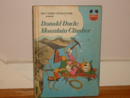 Walt Disney Productions presents Donald Duck, mountain climber (Disney's wonderful world of reading)