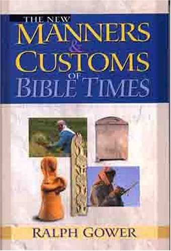 New Manners & Customs of Bible Times