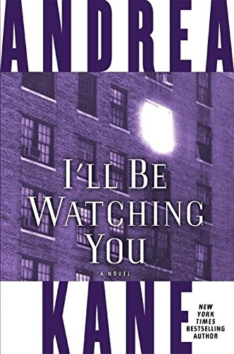 I'll Be Watching You: A Novel