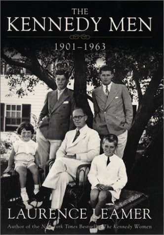 The Kennedy Men: 1901-1963