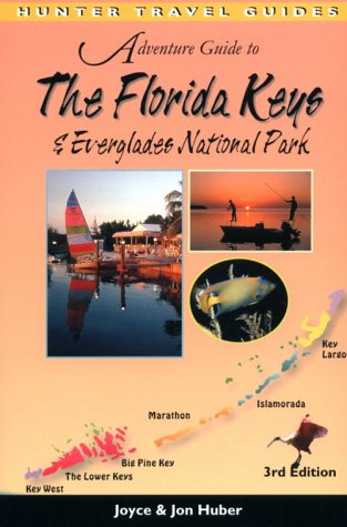 Adventure Guide to The Florida Keys & Everglades National Park (3rd Ed)