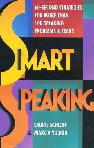 Smart Speaking: 60-Second Strategies for More than 100 Speaking Problems and Fears