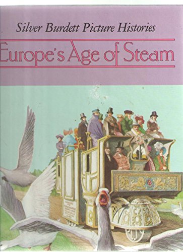 Europe's Age of Steam (Silver Burdett Picture Histories) (English and French Edition)