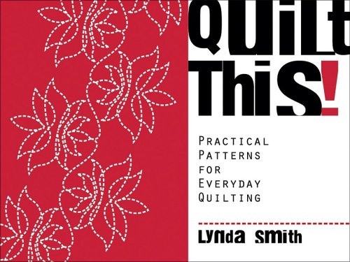 Quilt This - Practical Patterns for Everyday Quilting