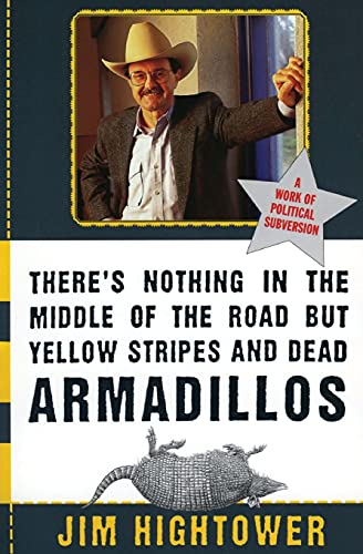 There's Nothing in the Middle of the Road but Yellow Stripes and Dead Armadillos: A Work of Political Subversion