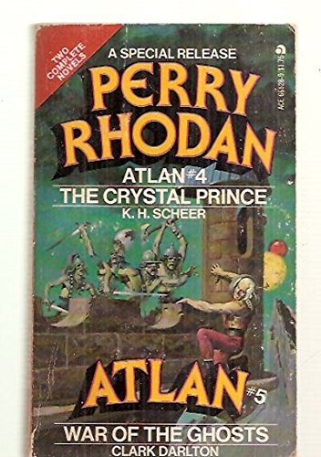 Perry Rhodan Special Release #4: Atlan #4: The Crystal Prince & Atlan #5: War of the Ghosts (Double)