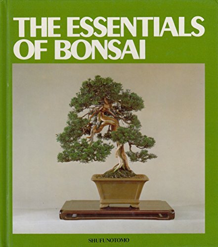 The Essentials of Bonsai