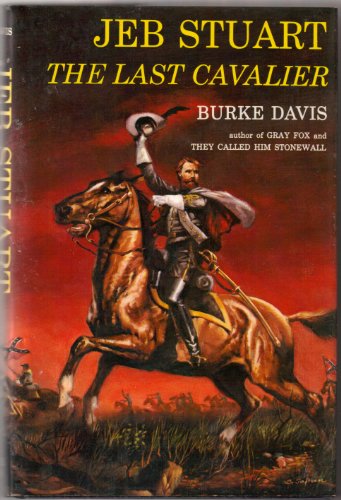 Jeb Stuart : The Last Cavalier