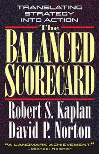 The Balanced Scorecard: Translating Strategy into Action